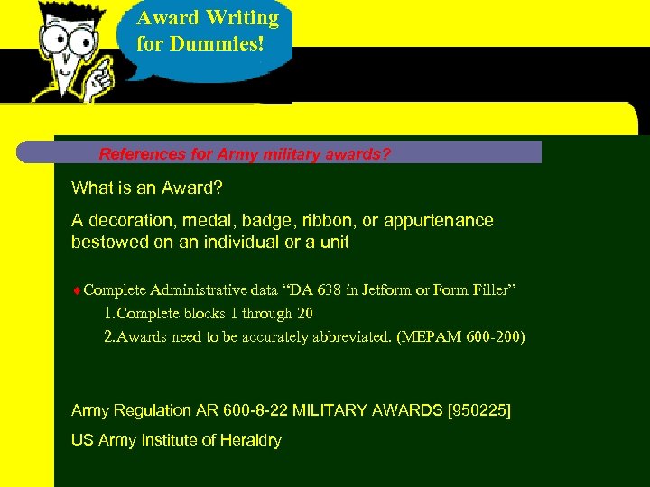 Award Writing for Dummies! References for Army military awards? What is an Award? A