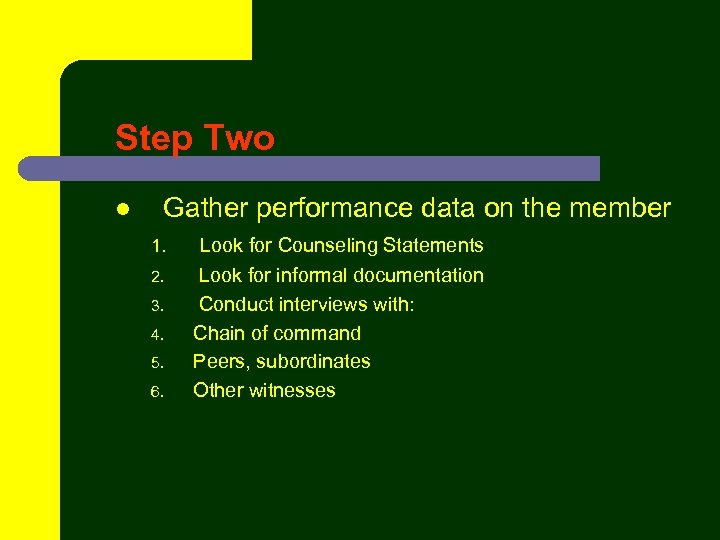 Step Two l Gather performance data on the member 1. Look for Counseling Statements