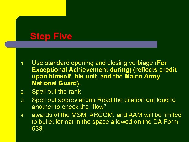 Step Five 1. 2. 3. 4. Use standard opening and closing verbiage (For Exceptional