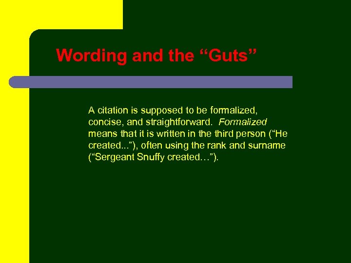 Wording and the “Guts” A citation is supposed to be formalized, concise, and straightforward.