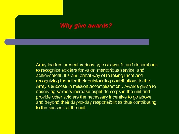 Why give awards? Army leaders present various type of awards and decorations to recognize