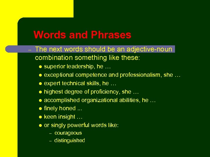 Words and Phrases – The next words should be an adjective-noun combination something like