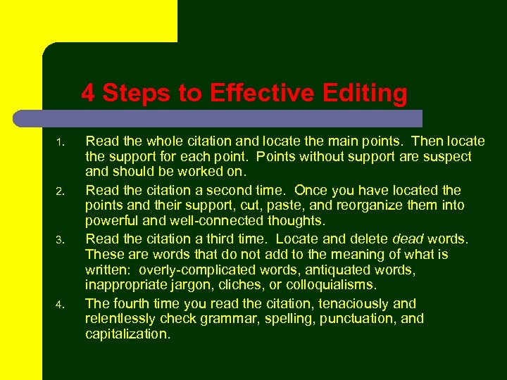 4 Steps to Effective Editing 1. 2. 3. 4. Read the whole citation and