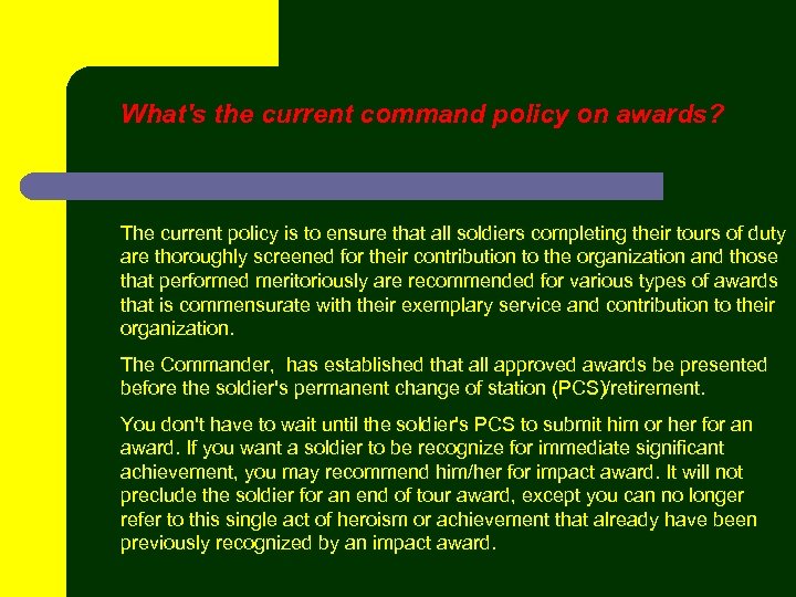 What's the current command policy on awards? The current policy is to ensure that