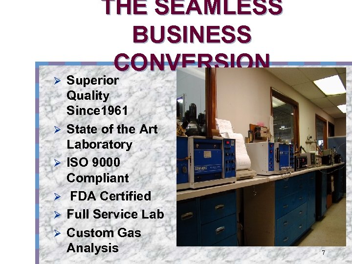 Ø Ø Ø THE SEAMLESS BUSINESS CONVERSION Superior Quality Since 1961 State of the