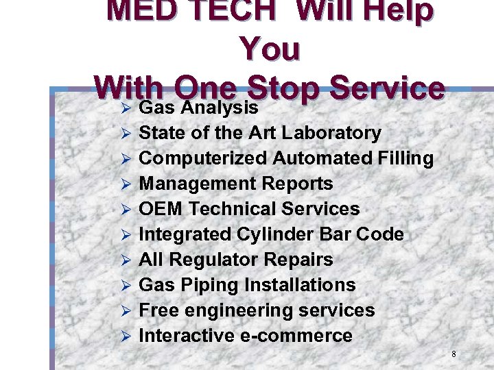 MED TECH Will Help You With One Stop Service Ø Gas Analysis Ø Ø