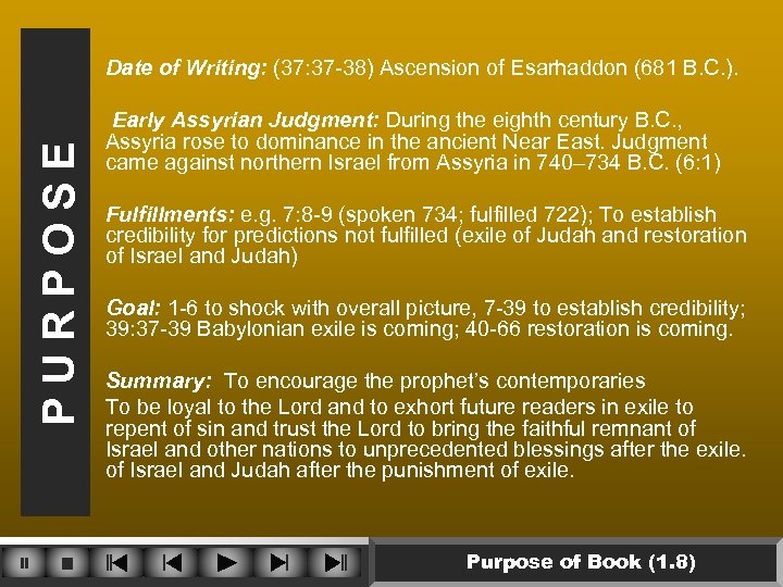 Date of Writing: (37: 37 -38) Ascension of Esarhaddon (681 B. C. ). ¡