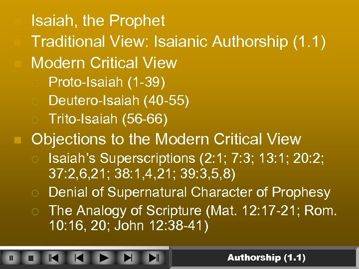 n n n Isaiah, the Prophet Traditional View: Isaianic Authorship (1. 1) Modern Critical