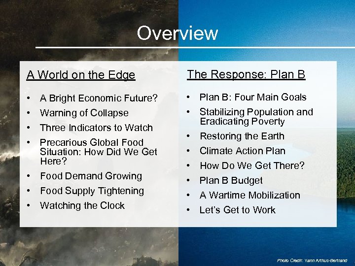 Overview A World on the Edge The Response: Plan B • • • Plan
