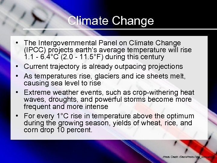 Climate Change • The Intergovernmental Panel on Climate Change (IPCC) projects earth’s average temperature