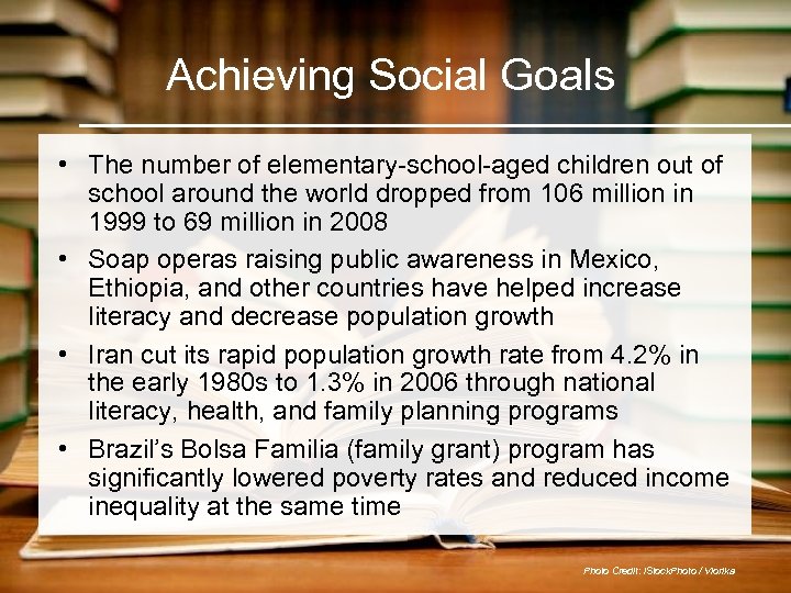 Achieving Social Goals • The number of elementary-school-aged children out of school around the