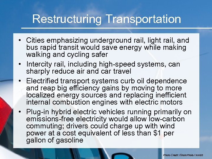 Restructuring Transportation • Cities emphasizing underground rail, light rail, and bus rapid transit would