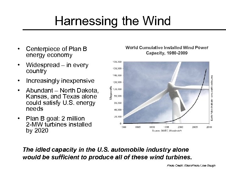 Harnessing the Wind • Centerpiece of Plan B energy economy World Cumulative Installed Wind