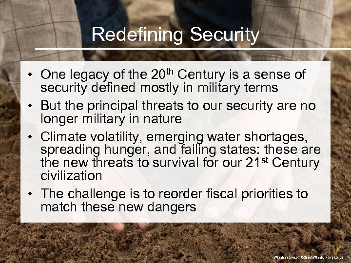 Redefining Security • One legacy of the 20 th Century is a sense of