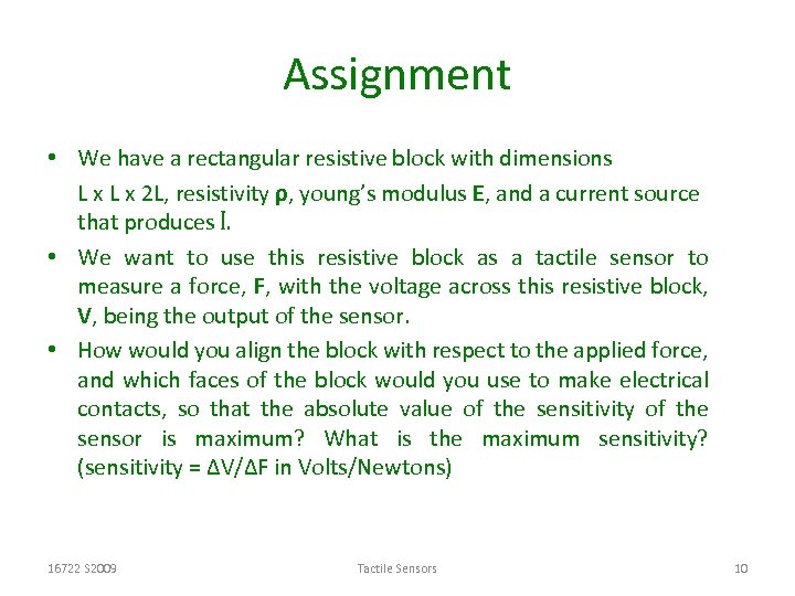 Assignment • We have a rectangular resistive block with dimensions L x 2 L,