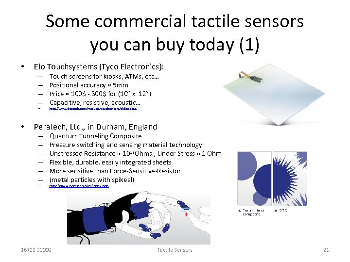 Some commercial tactile sensors you can buy today (1) • Elo Touchsystems (Tyco Electronics):