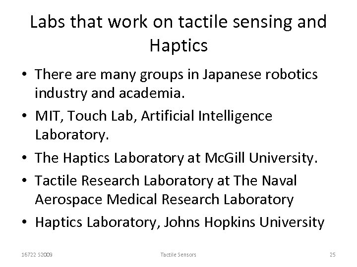 Labs that work on tactile sensing and Haptics • There are many groups in