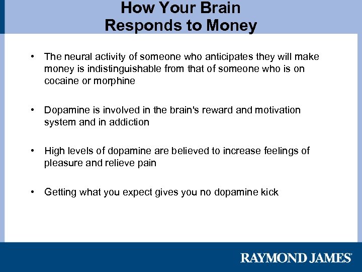How Your Brain Responds to Money • The neural activity of someone who anticipates