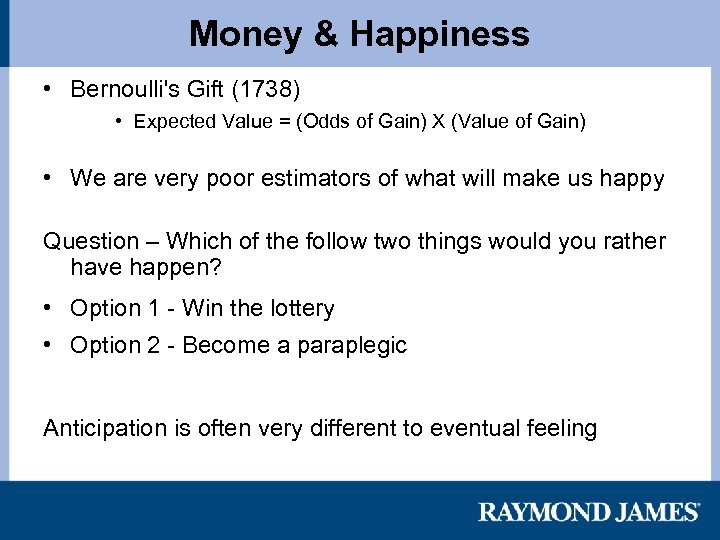 Money & Happiness • Bernoulli's Gift (1738) • Expected Value = (Odds of Gain)