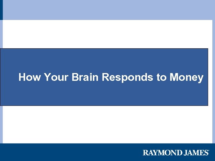 How Your Brain Responds to Money 