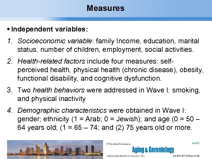 Measures Independent variables: 1. Socioeconomic variable: family Income, education, marital status, number of children,