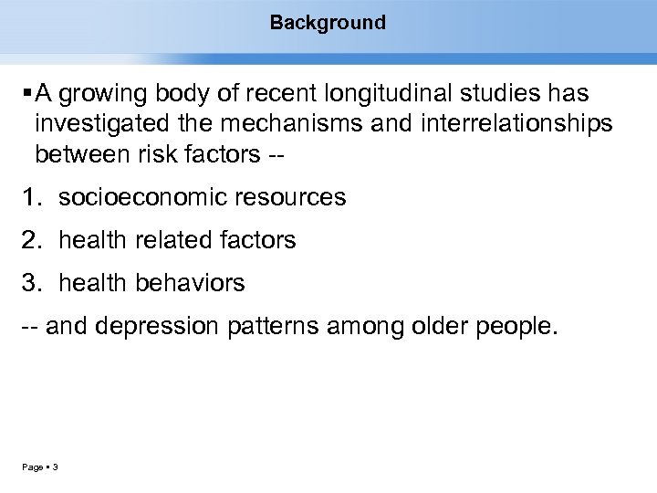Background A growing body of recent longitudinal studies has investigated the mechanisms and interrelationships