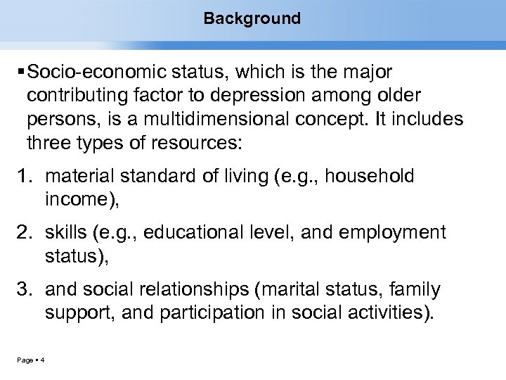 Background Socio-economic status, which is the major contributing factor to depression among older persons,