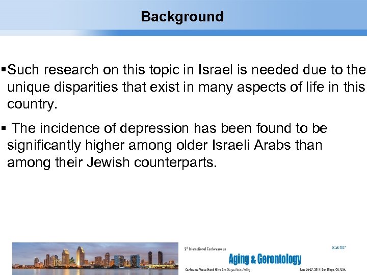 Background Such research on this topic in Israel is needed due to the unique