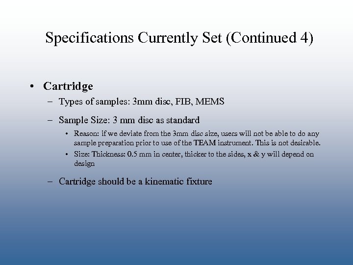 Specifications Currently Set (Continued 4) • Cartridge – Types of samples: 3 mm disc,