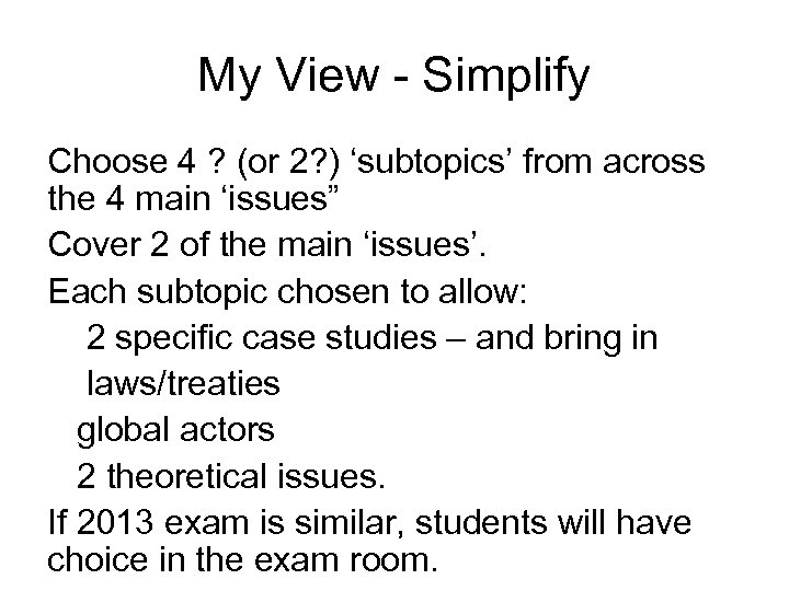 My View - Simplify Choose 4 ? (or 2? ) ‘subtopics’ from across the
