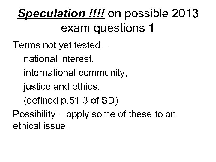 Speculation !!!! on possible 2013 exam questions 1 Terms not yet tested – national