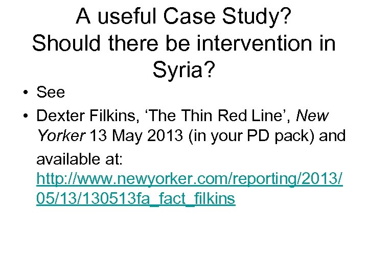 A useful Case Study? Should there be intervention in Syria? • See • Dexter