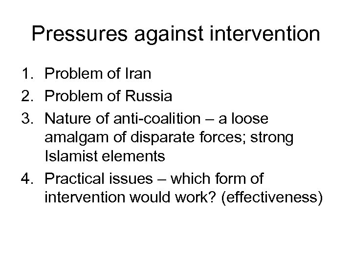 Pressures against intervention 1. Problem of Iran 2. Problem of Russia 3. Nature of