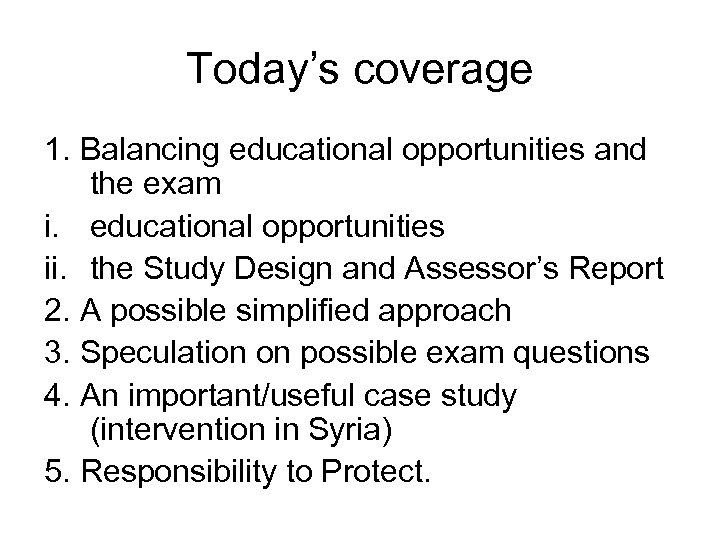 Today’s coverage 1. Balancing educational opportunities and the exam i. educational opportunities ii. the