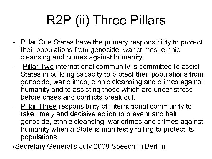 R 2 P (ii) Three Pillars - Pillar One States have the primary responsibility