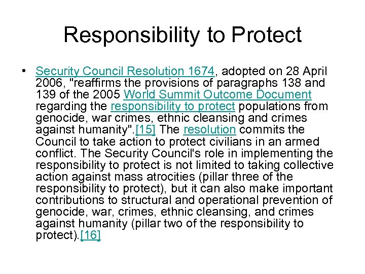 Responsibility to Protect • Security Council Resolution 1674, adopted on 28 April 2006, "reaffirms