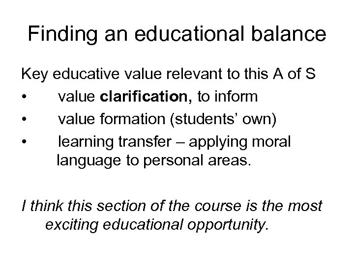 Finding an educational balance Key educative value relevant to this A of S •