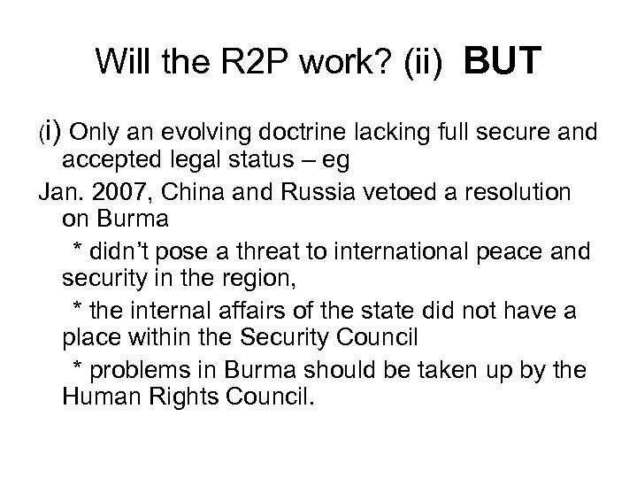 Will the R 2 P work? (ii) BUT (i) Only an evolving doctrine lacking
