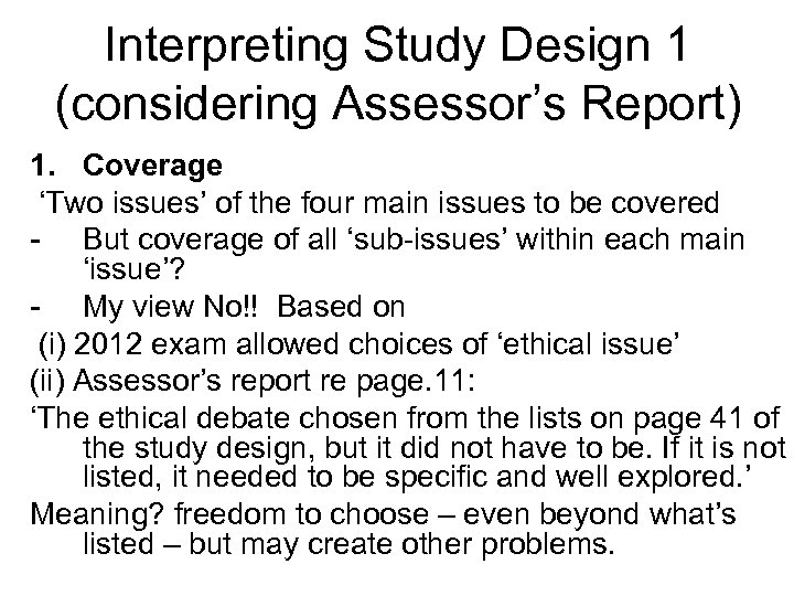 Interpreting Study Design 1 (considering Assessor’s Report) 1. Coverage ‘Two issues’ of the four