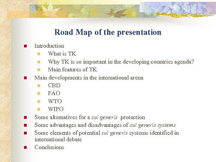 Road Map of the presentation n n n Introduction n What is TK n