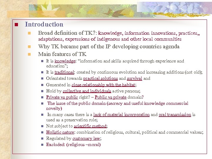 n Introduction n Broad definition of TK? : knowledge, information innovations, practices, , adaptations,