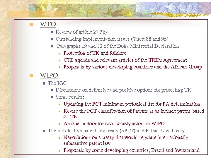 n WTO n n Review of article 27. 3 b) Outstanding implementation issues (Tirett