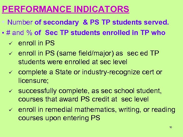 PERFORMANCE INDICATORS ▪ Number of secondary & PS TP students served. ▪ # and