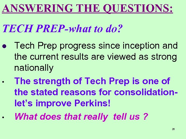 ANSWERING THE QUESTIONS: TECH PREP-what to do? l • • Tech Prep progress sinception