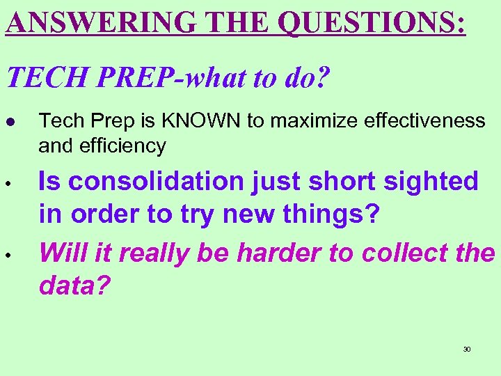 ANSWERING THE QUESTIONS: TECH PREP-what to do? l Tech Prep is KNOWN to maximize