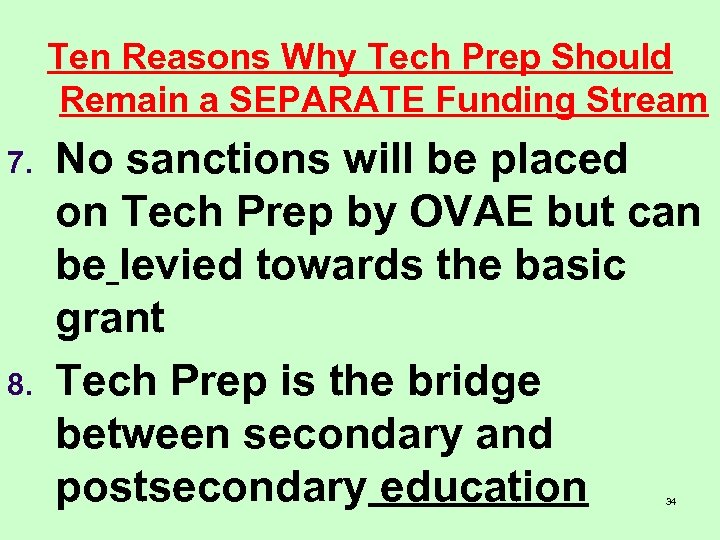 Ten Reasons Why Tech Prep Should Remain a SEPARATE Funding Stream 7. 8. No