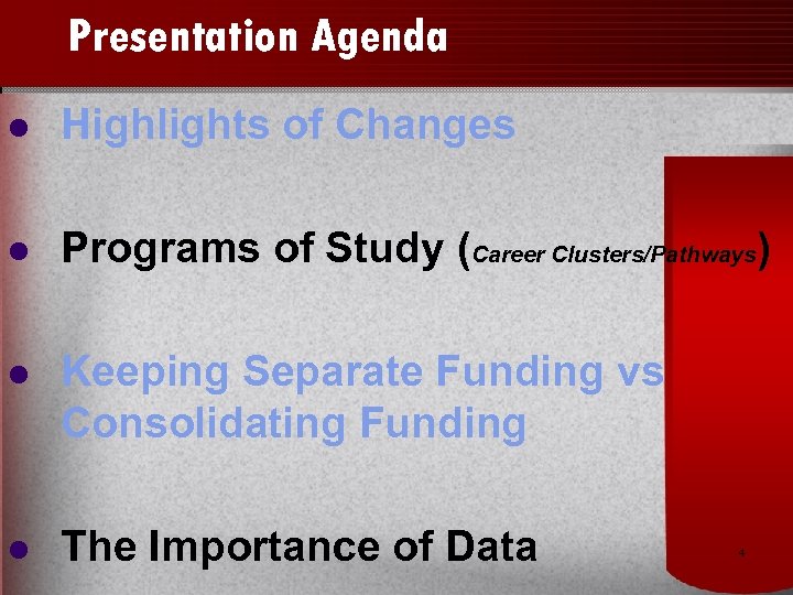Presentation Agenda l Highlights of Changes l Programs of Study (Career Clusters/Pathways) l Keeping
