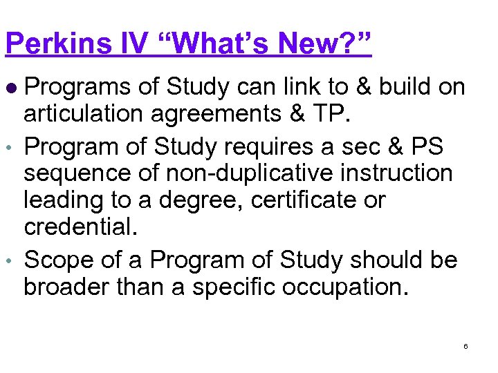 Perkins IV “What’s New? ” Programs of Study can link to & build on