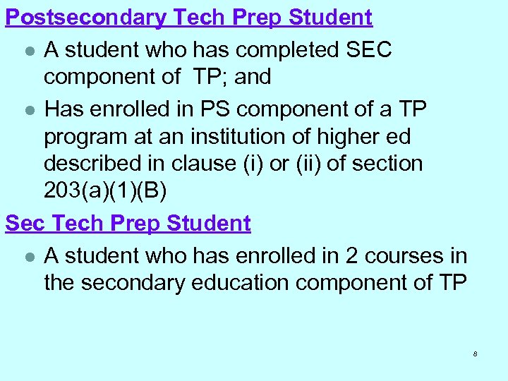 Postsecondary Tech Prep Student l A student who has completed SEC component of TP;