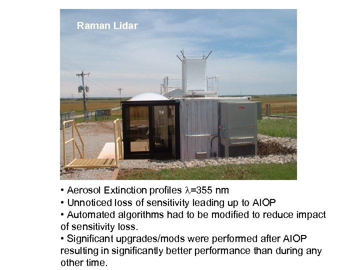 Raman Lidar • Aerosol Extinction profiles l=355 nm • Unnoticed loss of sensitivity leading